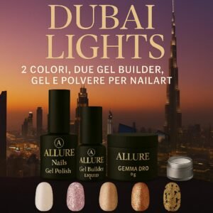 Dubai Lights – Kit Tecnico 6 Prodotti Allure Nails, ispirato ai riflessi dorati di Dubai
